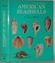 American Seashells; The Marine Molluska of the Atlantic and Pacific Coasts of North America