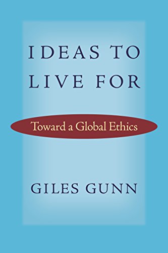 Ideas to Live For: Toward a Global Ethics (Studies in Religion and Culture)