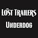The Lost Trailers  Underdog