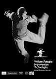William Forsythe: Improvisation Technologies: A Tool for the Analytical Dance Eye