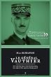 Le g�n�ral Vauthier, un officier visionnaire, un destin bouleversant