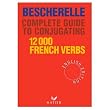 Bescherelle Complete Guide to the Conjugation of 12,000 French Verbs
