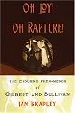 Oh Joy! Oh Rapture!: The Enduring Phenomenon of Gilbert and Sullivan