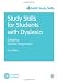Study Skills for Students with Dyslexia (SAGE Study Skills Series)