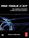 Pro Tools 8 Kit: The Complete Professional Workflow for Music Production