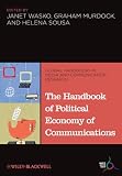 The Handbook of Political Economy of Communications (Global Media and Communication Handbook Series (IAMCR))