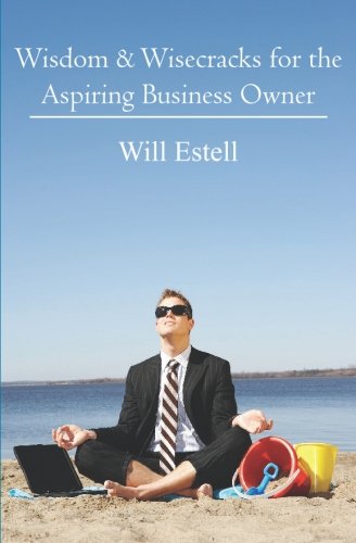 wisdom  wisecracks for the aspiring business owner