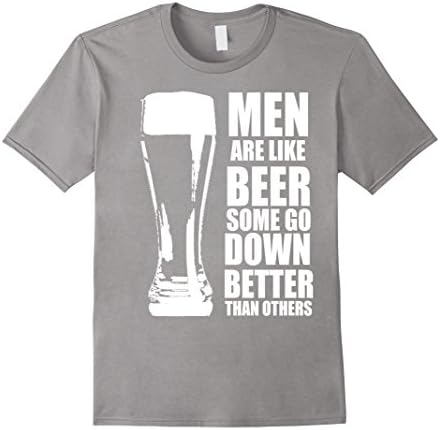 Men's Men Are Like Beer Some Go Down Better Than Others T-Shirt 3XL Slate