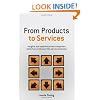 From Products to Services: Insights and experience from companies which have embraced the service economy