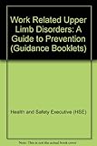 Work related upper limb disorders : a guide to prevention