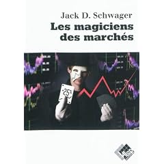 Les magiciens des march�s: Entretiens avec les meilleurs traders