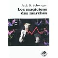 Les magiciens des march�s: Entretiens avec les meilleurs traders