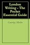 London Writing - The Pocket Essential Guide
