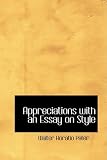 Appreciations, with an Essay on Style