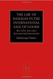 The law of damages in international sales : the CISG and other international instruments
