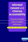 Informed Consent and Clinician Accountability: The Ethics of Report Cards on Surgeon Performance