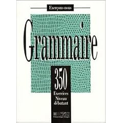 Grammaire: 350 exercices niveau d�butant