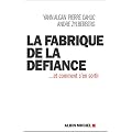 La fabrique de la d�fiance