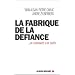 La fabrique de la d�fiance