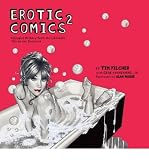 Produkt-Bild: Erotic Comics 2: A Graphic History from the Liberated '70s to the Internet [ EROTIC COMICS 2: A GRAPHIC HISTORY FROM THE LIBERATED '70S TO THE INTERNET ] by Pilcher, Tim (Author) Mar-01-2009 [ Hardcover ]