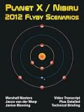 Planet X / Nibiru 2012 Flyby Scenarios: www.Yowusa.com February 2009 Report Video Transcript Plus Detailed Technical Briefing