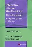 Interactive Citation Workbook For the Bluebook 2009: A Uniform System Of Citation
