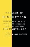 The laws of disruption : harnessing the new forces that govern life and business in the digital age