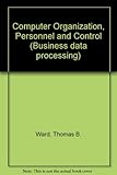 Computer organisation, personnel and control