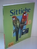 Produkt-Bild: Annette Wolter: Sittiche - Quirlige Flugk&uuml;nstler. Mit dem richtigen Vogelheim und t&auml;glichem Freiflug f&uuml;hlen sie sich rundum wohl.