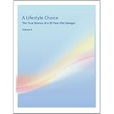 A Lifestyle Choice Vol 2: The True Story of a 20 Year-Old Swinger (The Lifestyle)