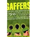Gaffers: The Wit and Wisdom of Football Managers