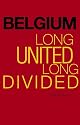Belgium: Long United, Long Divided