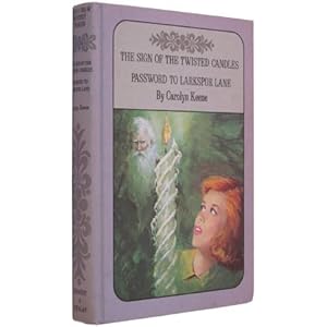 SIGN OF THE TWISTED CANDLES AND PASSWORD TO LARKSPUR LANE Carolyn Keene