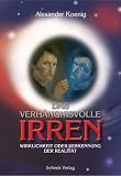 Das verh&auml;ngnisvolle Irren - Alexander Koenig