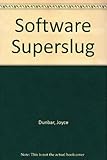 Software superslug