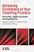 Achieving Excellence in Your Coaching Practice (Essential Coaching Skills & Knowledge)