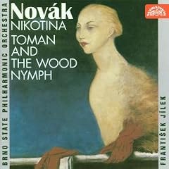 V�tezslav Nov�k: Nikotina/Toman And The Wood Nymph