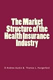 The Market Structure of the Health Insurance Industry