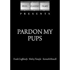 Pardon My Pups (1934) by Shirley Temple Family Classics