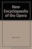 The new encyclopedia of the opera