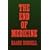 The End of Medicine