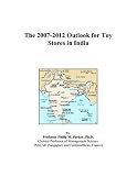 The 2007-2012 Outlook for Toy Stores in India