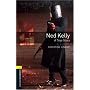 Ned Kelly - A True Story (Oxford Bookworms Library)