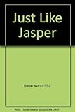 Just like Jasper!