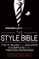 AskMen.com Presents The Style Bible: The 11 Rules for Building a Complete and Timeless Wardrobe