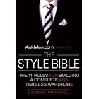 AskMen.com Presents The Style Bible: The 11 Rules for Building a Complete and Timeless... by James Bassil