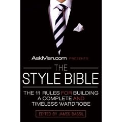 AskMen.com Presents The Style Bible: The 11 Rules for Building a Complete and Timeless Wardrobe