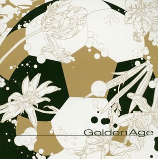 Golden Age ~ 黄金世代 ~ 全国高校サッカー選手権イメージソングコンピレーション
