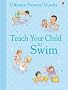 Teach Your Child to Swim (Usborne Parent's Guides)