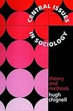 Central issues in sociology : theory and methods